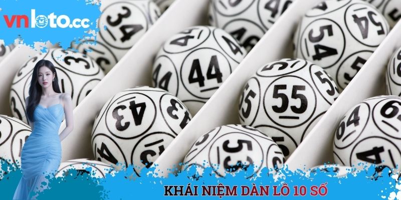 Khái niệm dàn lô 10 số