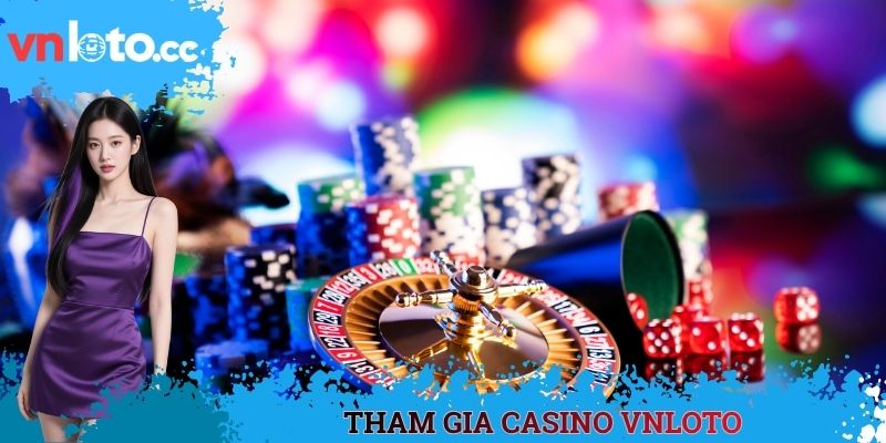 Tham gia Casino VNLOTO